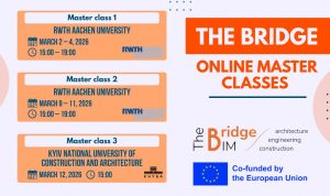 Детальніше про статтю 📌 Анонсуємо серію майстер-класів у межах реалізації міжнародного проєкту «The BRIDGE – Подолання розриву між університетом і промисловістю: інноваційна магістерська навчальна програма, що підтримує розвиток зелених робочих місць і цифрових навичок в українському будівельному секторі»